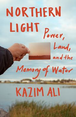 Northern Light Power, Land, and the Memory of Water  9781571311757 Front Cover