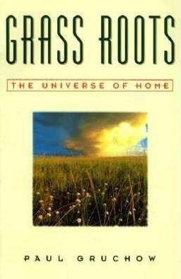 Grass Roots The Universe of Home  9781571312075 Front Cover