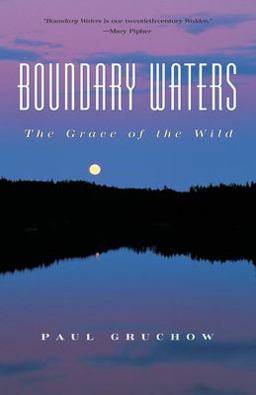 Boundary Waters The Grace of the Wild  9781571312358 Front Cover