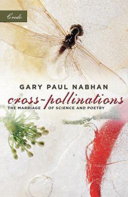 Cross-Pollinations The Marriage of Science and Poetry  9781571312709 Front Cover