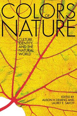 Colors of Nature Culture, Identity, and the Natural World 2nd 9781571313195 Front Cover