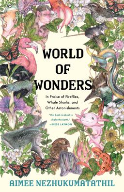 World of Wonders: In Praise of Fireflies, Whale Sharks, and Other Astonishments  9781571313652 Front Cover