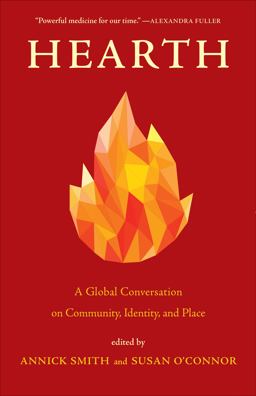 Hearth A Global Conversation on Identity, Community, and Place  9781571313799 Front Cover
