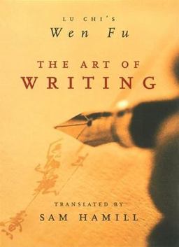 Art of Writing Lu Chi's Wen Fu 2nd 9781571314123 Front Cover