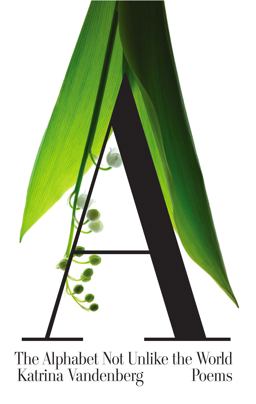 Alphabet Not Unlike the World Poems  9781571314468 Front Cover