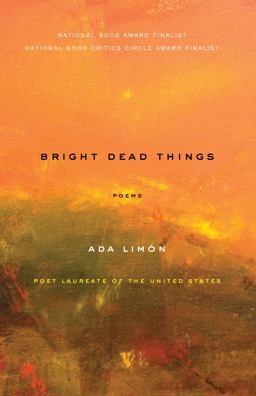 Bright Dead Things Poems  9781571314710 Front Cover