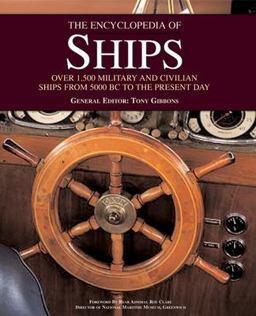 Encyclopedia of Ships Over 1,500 Military and Civilian Ships from 5000 BC to the Present Day  9781571452962 Front Cover