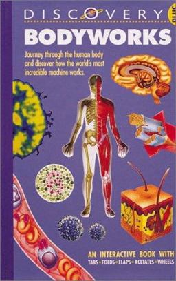 Bodyworks : Journey Through the Human Body  9781571454485 Front Cover