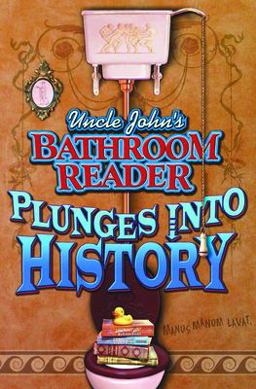 Uncle John's Bathroom Reader Plunges into History  9781571456977 Front Cover