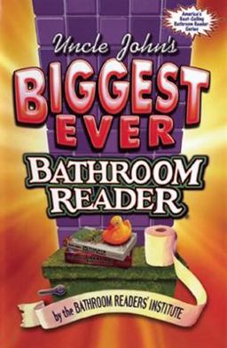 Uncle John's Biggest Ever Bathroom Reader  9781571458148 Front Cover