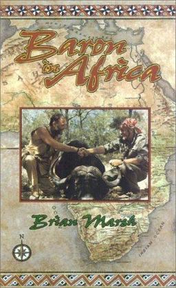 Baron in Africa The Adventures of the Remarkable Werner von Alvensleben 2nd 9781571570673 Front Cover