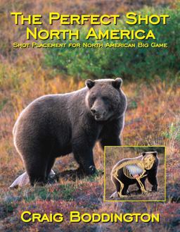 Perfect Shot, North America Shot Placement for North American Big Game  9781571572677 Front Cover