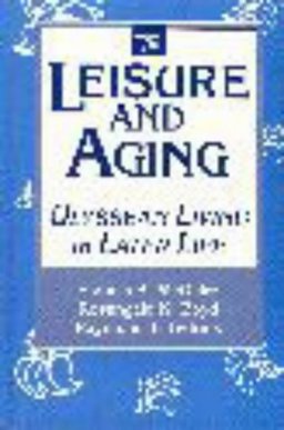 Leisure and Aging : Ulyssean Living in Later Life  9781571670144 Front Cover