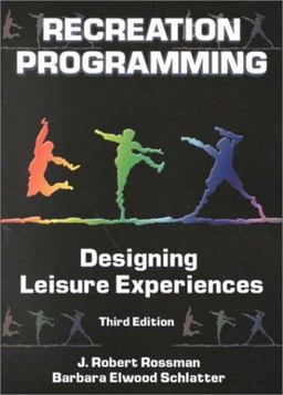 Recreation Programming Designing Leisure Experiences 3rd 2000 9781571674777 Front Cover