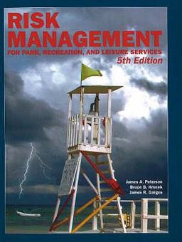 Risk Management for Park, Recreation, and Leisure Services Risk Management for Park, Recreation, and Leisure Services