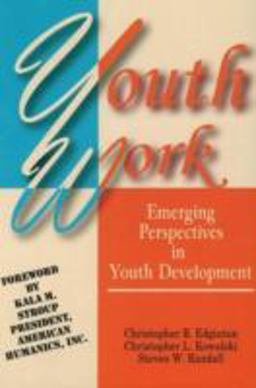Youth Work: Emerging Perspectives in Youth Development 1st 9781571675699 Front Cover
