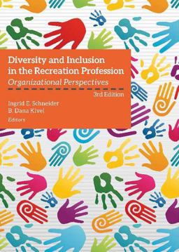 Diversity and Inclusion in the Recreation Profession Organizational Perspectives 3rd 9781571677280 Front Cover