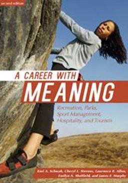 Career with Meaning Recreation, Parks, Sport Management, Hospitality and Tourism  9781571677723 Front Cover