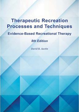 Therapeutic Recreation Processes and Techniques, 8th Ed Evidence-Based Recreational Therapy  9781571679284 Front Cover