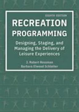Recreation Programming Designing, Staging, and Managing the Delivery of Leisure Experiences  9781571679468 Front Cover
