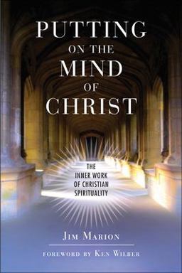 Putting on the Mind of Christ The Inner Work of Christian Spirituality  9781571743572 Front Cover