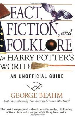 Fact, Fiction, and Folklore in Harry Potter's World An Unofficial Guide  9781571744401 Front Cover