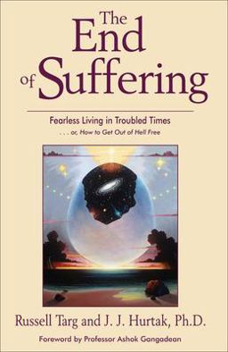 End of Suffering Fearless Living in Troubled Times . . or, How to Get Out of Hell Free  9781571744685 Front Cover