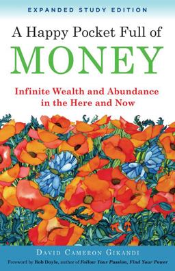 Happy Pocket Full of Money, Expanded Study Edition Infinite Wealth and Abundance in the Here and Now  9781571747365 Front Cover