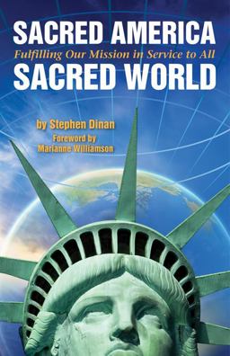 Sacred America, Sacred World Fulfilling Our Mission in Service to All  9781571747440 Front Cover