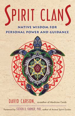 Spirit Clans Native Wisdom for Personal Power and Guidance  9781571748409 Front Cover