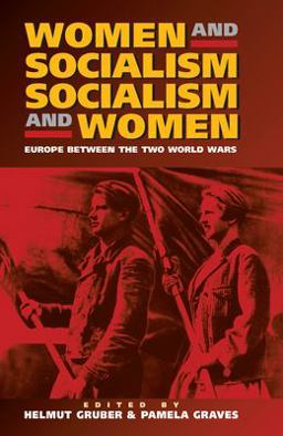 Women and Socialism - Socialism and Women Europe Between the World Wars  9781571811523 Front Cover