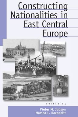 Constructing Nationalities in East Central Europe  9781571811769 Front Cover