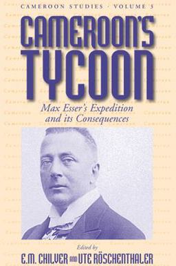 Cameroon's Tycoon Max Esser's Expedition and Its Consequences  9781571819888 Front Cover