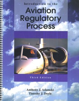 Intro. to Aviation Regulatory Process Intro. to Aviation Regulatory Process