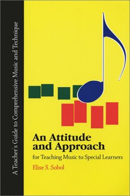 Attitude and Approach for Teaching Music to Special Learner  9781571972965 Front Cover