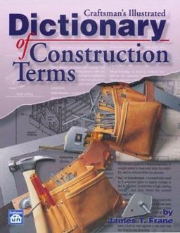 Craftsman's Illustrated Dictionary of Construction Terms  9781572180086 Front Cover