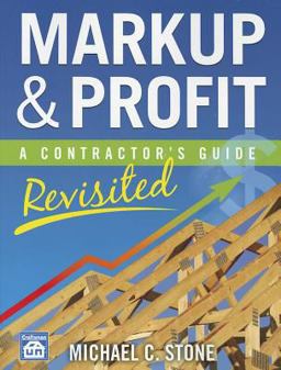 Markup and Profit A Contractor's Guide, Revisited  9781572182714 Front Cover