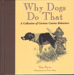 Why Dogs Do That Hardcover Book A Collection of Curious Canine Behaviors  9781572231399 Front Cover
