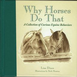 Why Horses Do That Hardcover Book A Collection of Curious Equine Behaviors  9781572237070 Front Cover