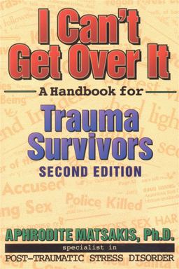 I Can't Get over It A Handbook for Trauma Survivors 2nd 9781572240582 Front Cover