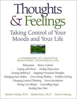 Thoughts and Feelings Taking Control of Your Moods and Your Life 2nd 9781572240933 Front Cover