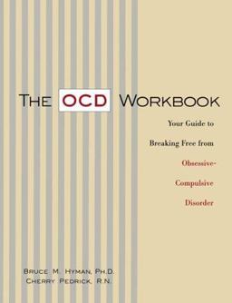 OCD Workbook Your Guide to Breaking Free from Obsessive-Complusive Disorder  9781572241695 Front Cover