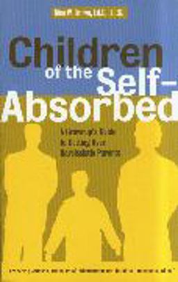 Children of the Self-Absorbed A Grownup's Guide to Getting over Narcissistic Parents  9781572242319 Front Cover