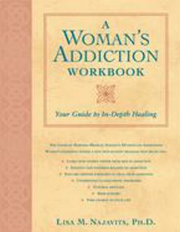 Woman's Addiction Workbook Your Guide to in-Depth Healing  9781572242975 Front Cover