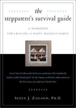 Stepparent's Survival Guide For Creating a Happy Blended Family with Worksheet  9781572243057 Front Cover