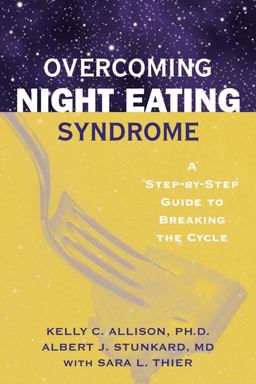 Overcoming Night Eating Syndrome A Step-by-Step Guide to Breaking the Cycle  9781572243279 Front Cover