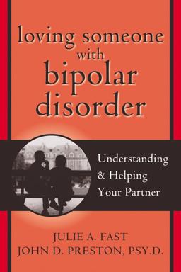 Loving Someone with Bipolar Disorder Understanding and Helping Your Partner  9781572243422 Front Cover