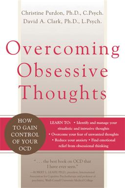 Overcoming Obsessive Thoughts How to Gain Control of Your OCD  9781572243811 Front Cover