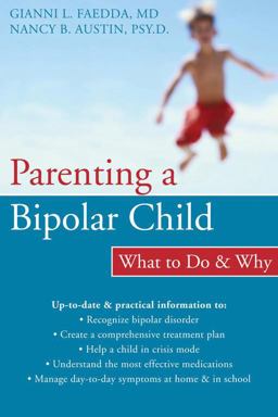 Parenting a Bipolar Child What to Do and Why  9781572244238 Front Cover