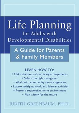Life Planning for Adults with Developmental Disabilities A Guide for Parents and Family Members  9781572244511 Front Cover